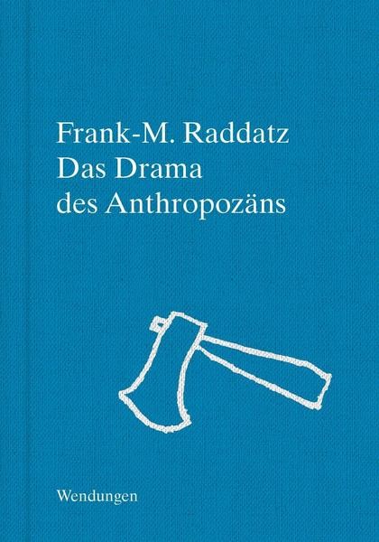 Cover Frank Raddatz Das Theater des Anthropozän